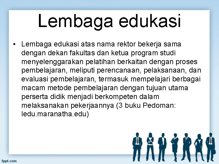 Lembaga edukasi • Lembaga edukasi atas nama rektor bekerja sama dengan dekan fakultas dan