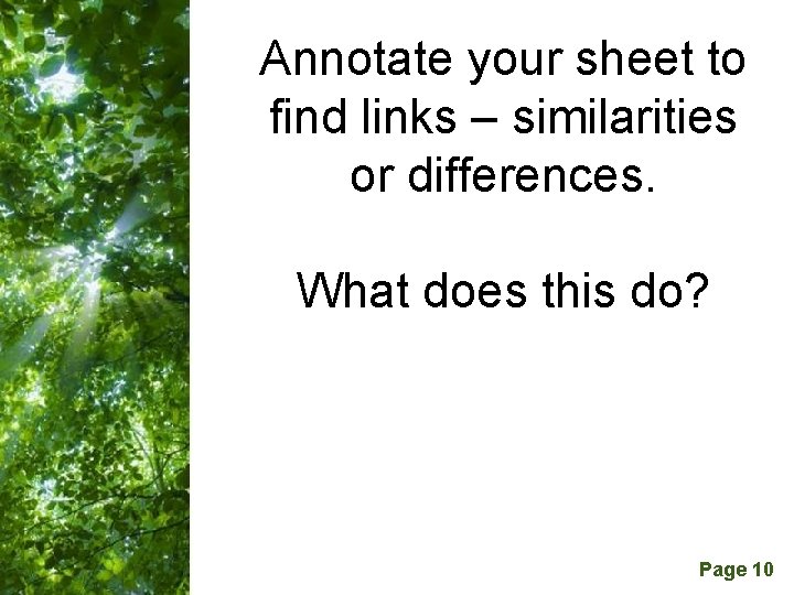 Annotate your sheet to find links – similarities or differences. What does this do?