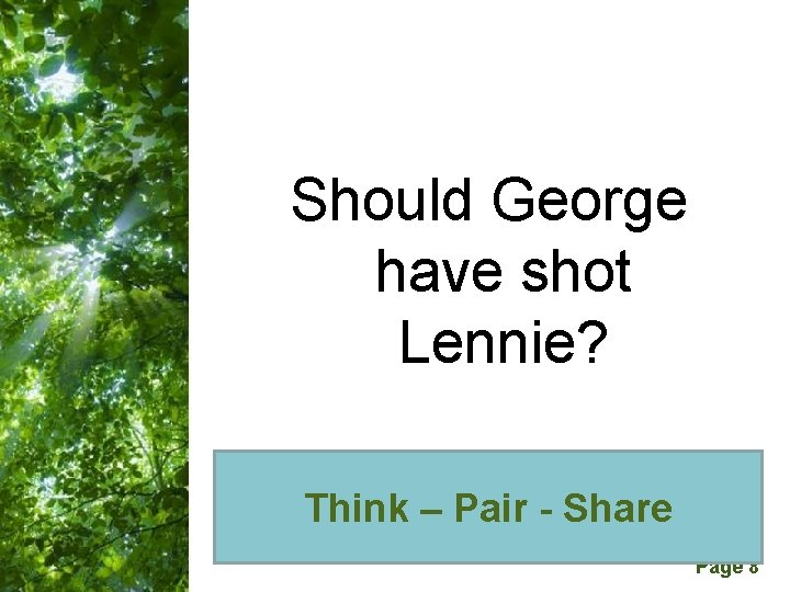 Should George have shot Lennie? Think – Pair - Share Free Powerpoint Templates Page