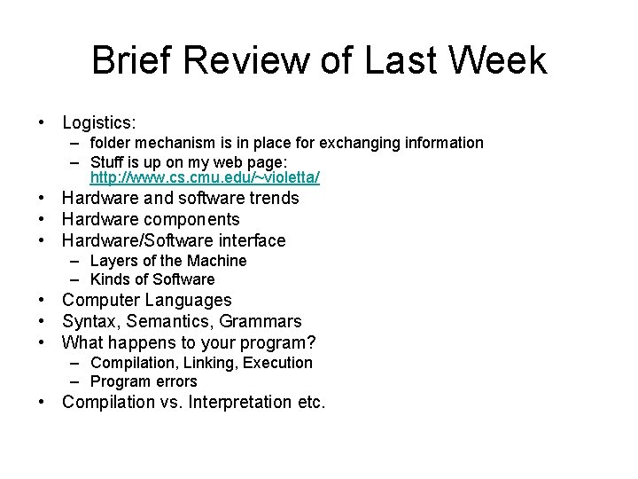 Brief Review of Last Week • Logistics: – folder mechanism is in place for