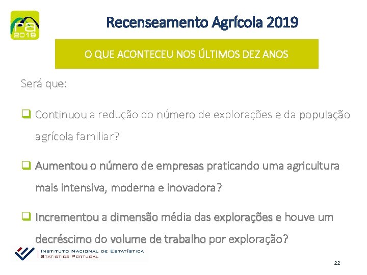 Recenseamento Agrícola 2019 O QUE ACONTECEU NOS ÚLTIMOS DEZ ANOS Será que: q Continuou