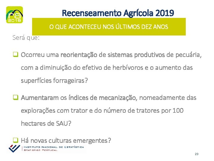 Recenseamento Agrícola 2019 O QUE ACONTECEU NOS ÚLTIMOS DEZ ANOS Será que: q Ocorreu