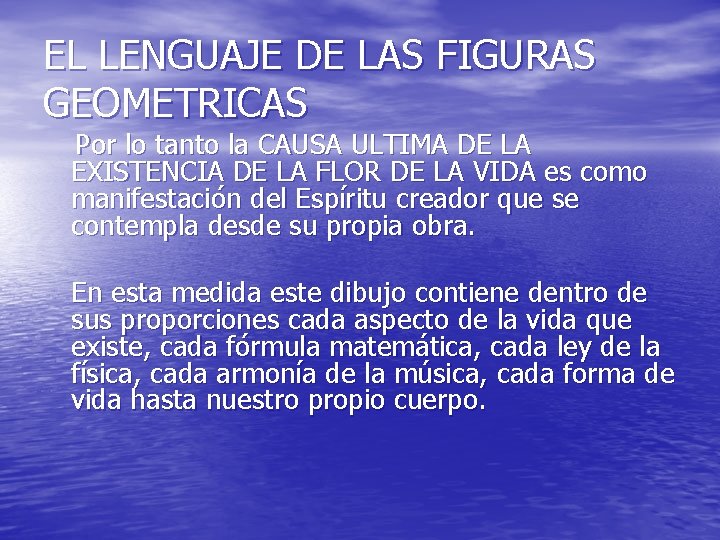 EL LENGUAJE DE LAS FIGURAS GEOMETRICAS Por lo tanto la CAUSA ULTIMA DE LA