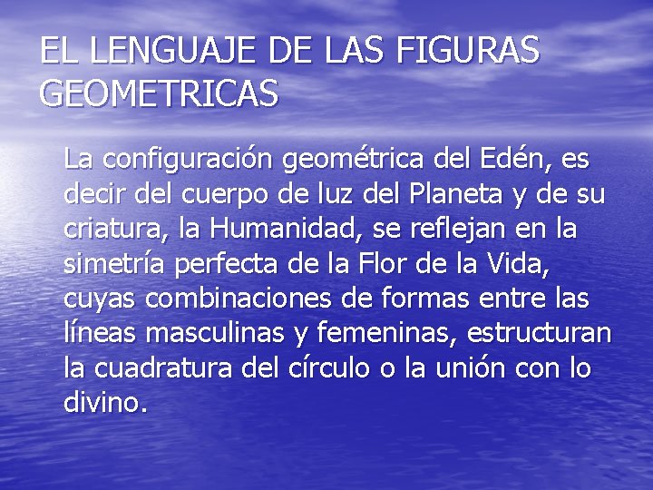 EL LENGUAJE DE LAS FIGURAS GEOMETRICAS La configuración geométrica del Edén, es decir del