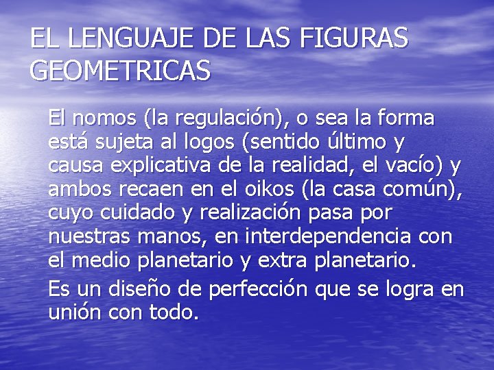EL LENGUAJE DE LAS FIGURAS GEOMETRICAS El nomos (la regulación), o sea la forma