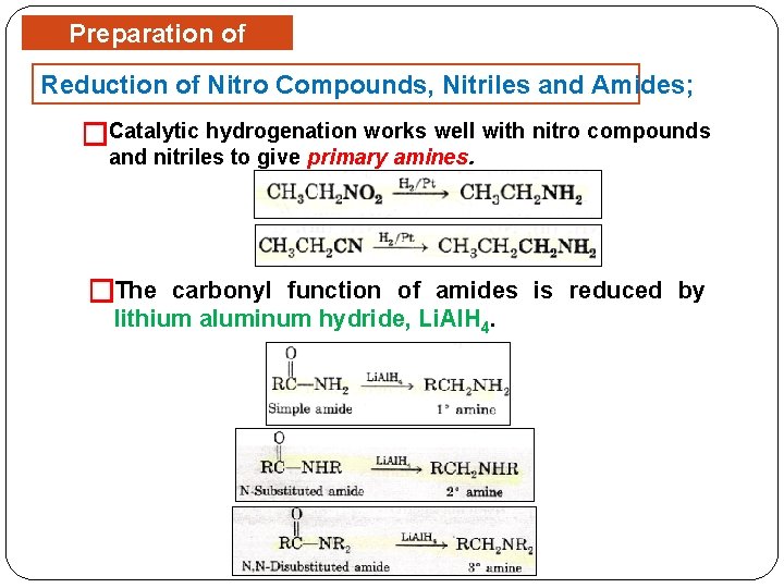 Preparation of Amines Reduction of Nitro Compounds, Nitriles and Amides; �Catalytic hydrogenation works well