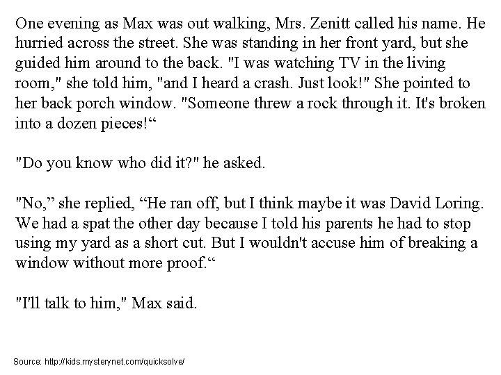 One evening as Max was out walking, Mrs. Zenitt called his name. He hurried One evening as Max was out walking, Mrs. Zenitt called his name. He hurried