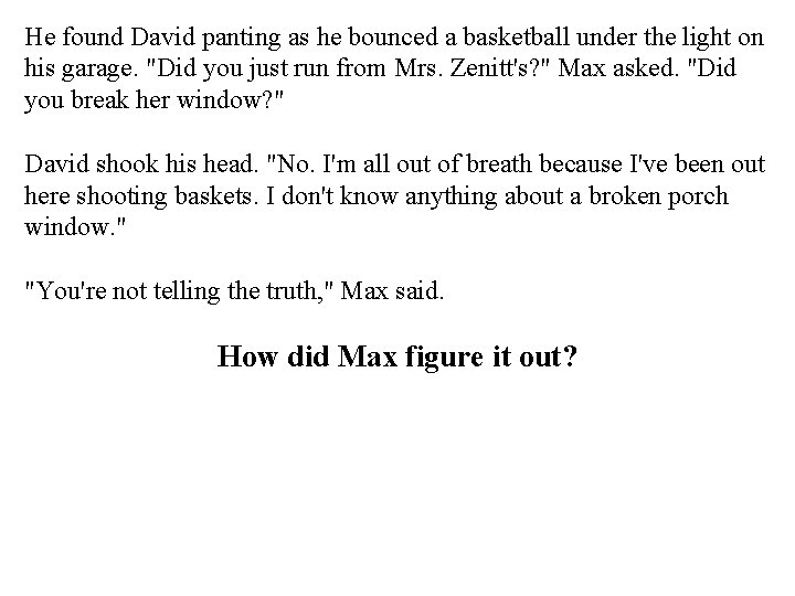 He found David panting as he bounced a basketball under the light on his He found David panting as he bounced a basketball under the light on his