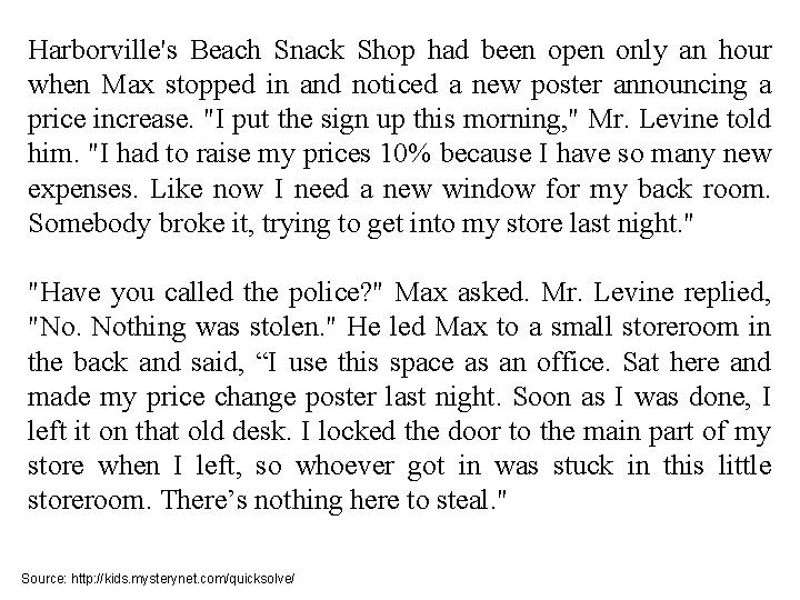 Harborville's Beach Snack Shop had been open only an hour when Max stopped in Harborville's Beach Snack Shop had been open only an hour when Max stopped in