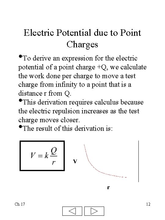 Electric Potential due to Point Charges • To derive an expression for the electric