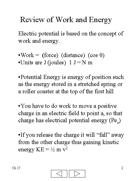Review of Work and Energy Electric potential is based on the concept of work