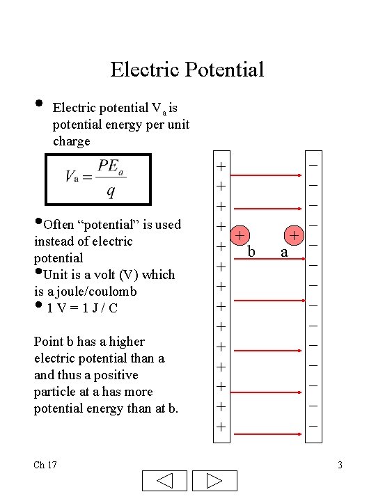 Electric Potential • Electric potential Va is potential energy per unit charge • Often