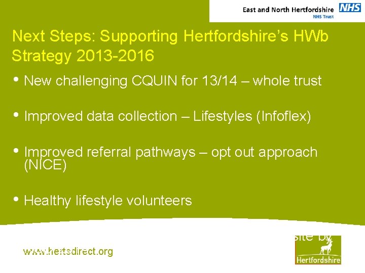 Next Steps: Supporting Hertfordshire’s HWb Strategy 2013 -2016 • New challenging CQUIN for 13/14