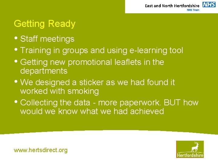 Getting Ready • Staff meetings • Training in groups and using e-learning tool •