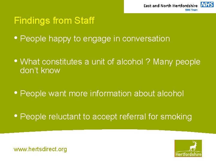Findings from Staff • People happy to engage in conversation • What constitutes a