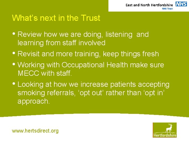 What’s next in the Trust • Review how we are doing, listening and learning