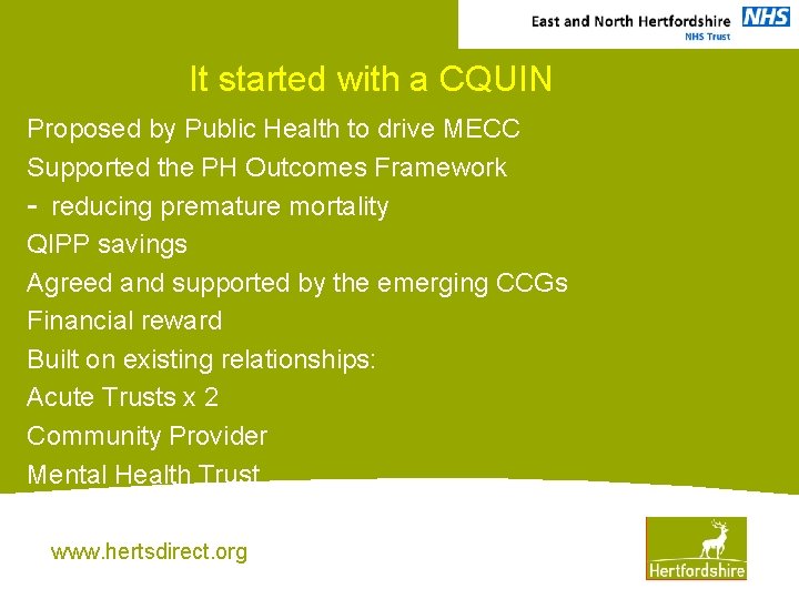 It started with a CQUIN Proposed by Public Health to drive MECC Supported the