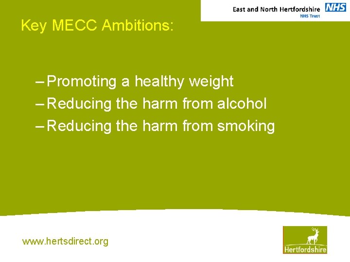 Key MECC Ambitions: – Promoting a healthy weight – Reducing the harm from alcohol