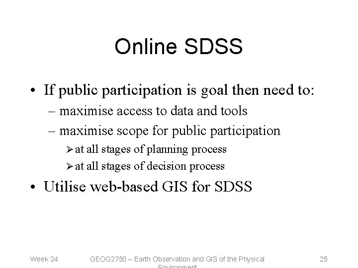 Online SDSS • If public participation is goal then need to: – maximise access