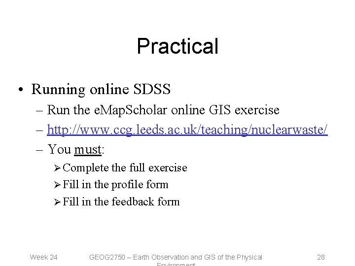 Practical • Running online SDSS – Run the e. Map. Scholar online GIS exercise
