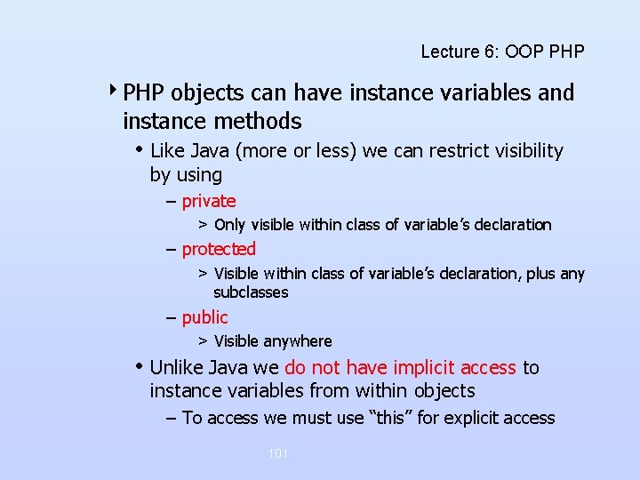 Lecture 6: OOP PHP 4 PHP objects can have instance variables and instance methods Lecture 6: OOP PHP 4 PHP objects can have instance variables and instance methods