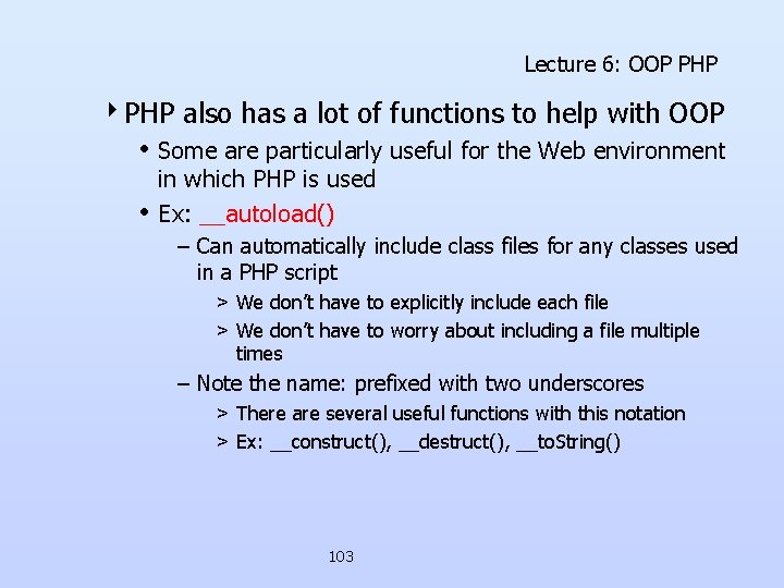 Lecture 6: OOP PHP 4 PHP also has a lot of functions to help Lecture 6: OOP PHP 4 PHP also has a lot of functions to help