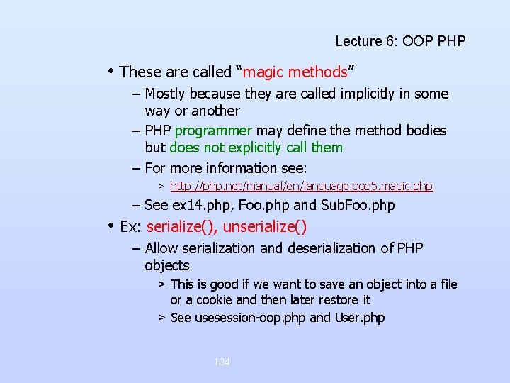 Lecture 6: OOP PHP • These are called “magic methods” – Mostly because they Lecture 6: OOP PHP • These are called “magic methods” – Mostly because they