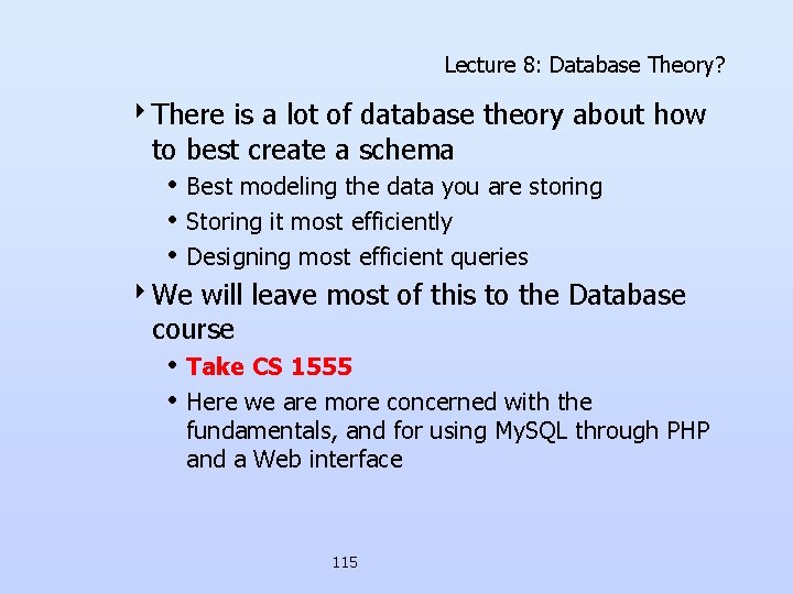 Lecture 8: Database Theory? 4 There is a lot of database theory about how Lecture 8: Database Theory? 4 There is a lot of database theory about how