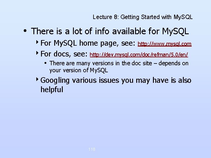 Lecture 8: Getting Started with My. SQL • There is a lot of info Lecture 8: Getting Started with My. SQL • There is a lot of info