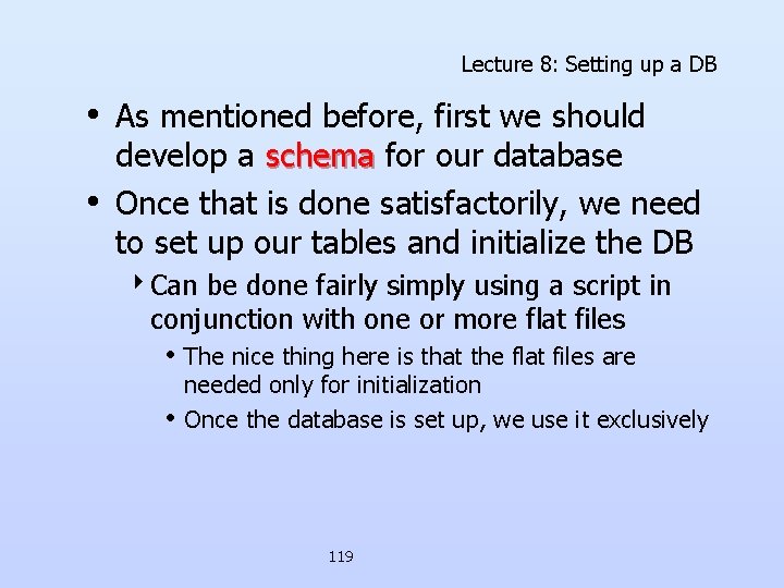 Lecture 8: Setting up a DB • As mentioned before, first we should • Lecture 8: Setting up a DB • As mentioned before, first we should •