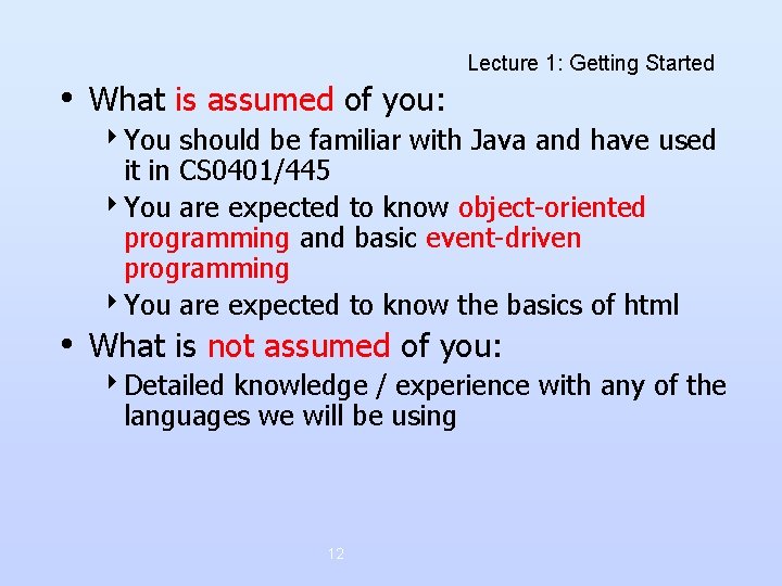 • What is assumed of you: Lecture 1: Getting Started 4 You should • What is assumed of you: Lecture 1: Getting Started 4 You should