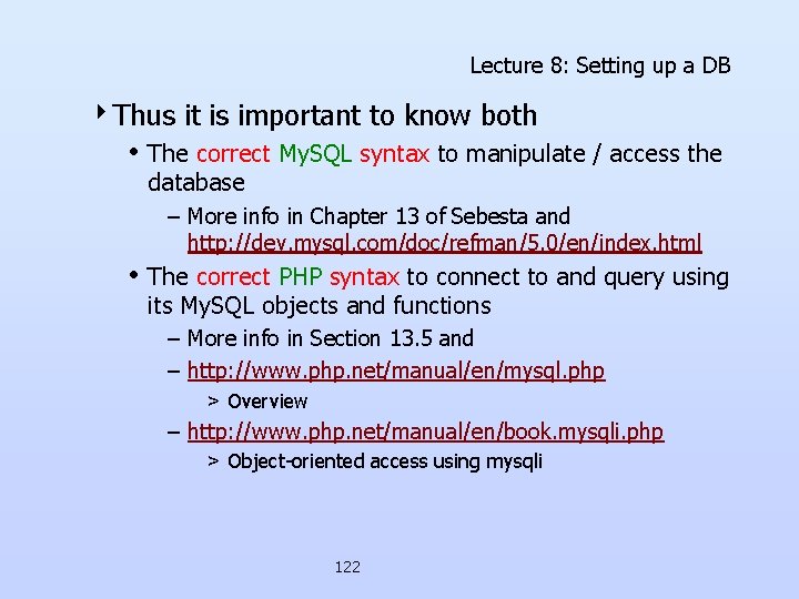Lecture 8: Setting up a DB 4 Thus it is important to know both Lecture 8: Setting up a DB 4 Thus it is important to know both