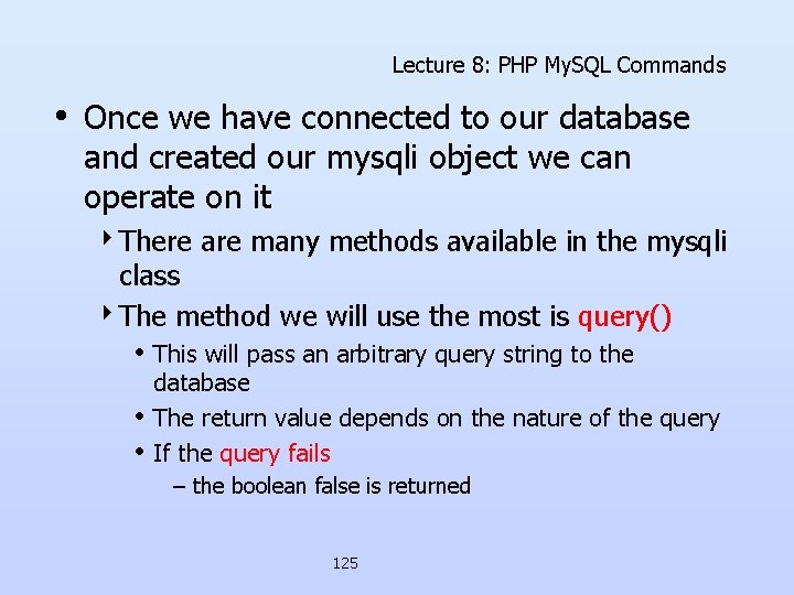 Lecture 8: PHP My. SQL Commands • Once we have connected to our database Lecture 8: PHP My. SQL Commands • Once we have connected to our database