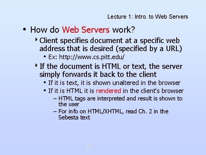 Lecture 1: Intro. to Web Servers • How do Web Servers work? 4 Client Lecture 1: Intro. to Web Servers • How do Web Servers work? 4 Client