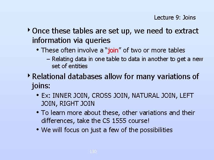 Lecture 9: Joins 4 Once these tables are set up, we need to extract Lecture 9: Joins 4 Once these tables are set up, we need to extract