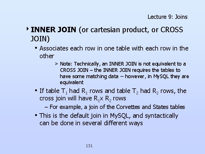 Lecture 9: Joins 4 INNER JOIN (or cartesian product, or CROSS JOIN) • Associates Lecture 9: Joins 4 INNER JOIN (or cartesian product, or CROSS JOIN) • Associates