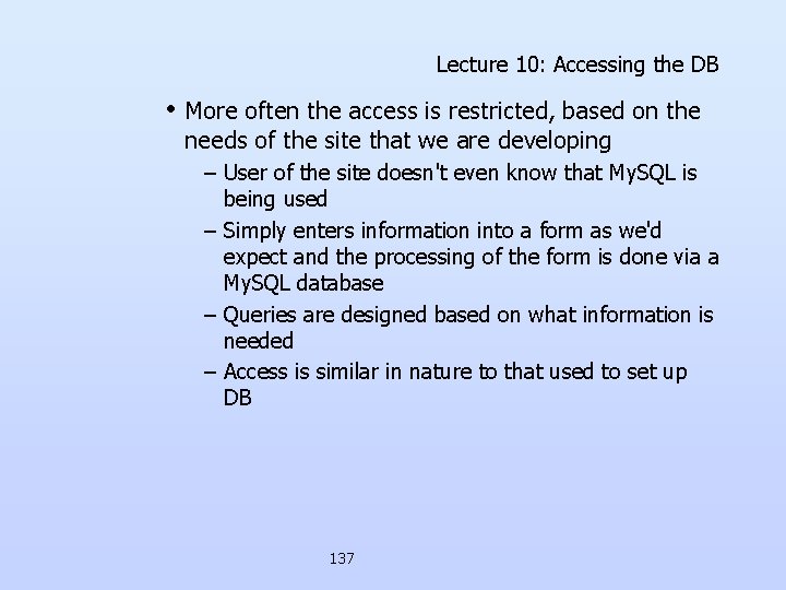 Lecture 10: Accessing the DB • More often the access is restricted, based on Lecture 10: Accessing the DB • More often the access is restricted, based on