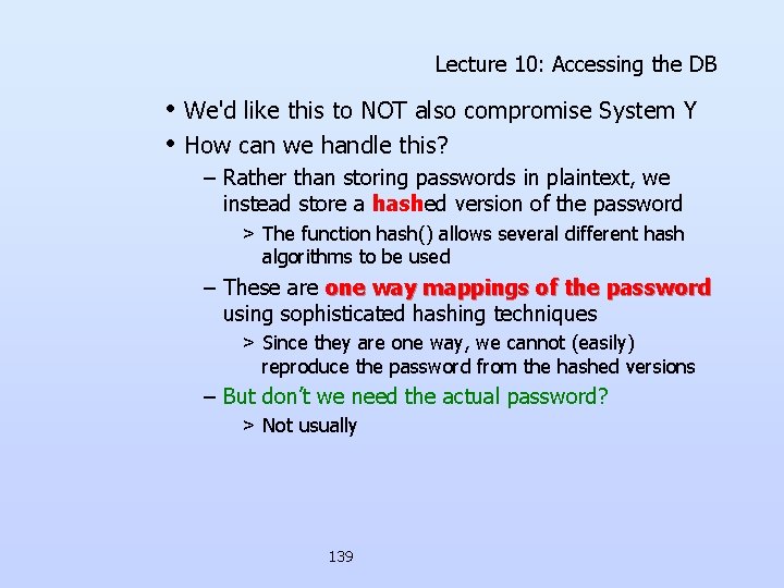 Lecture 10: Accessing the DB • We'd like this to NOT also compromise System Lecture 10: Accessing the DB • We'd like this to NOT also compromise System