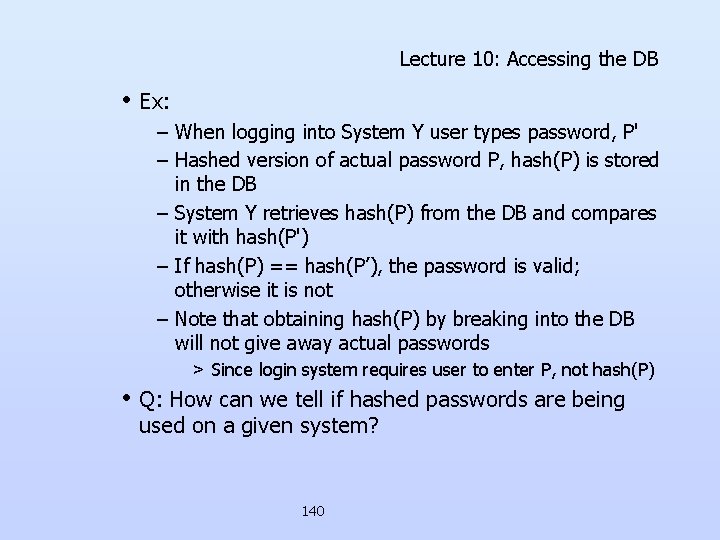 Lecture 10: Accessing the DB • Ex: – When logging into System Y user Lecture 10: Accessing the DB • Ex: – When logging into System Y user