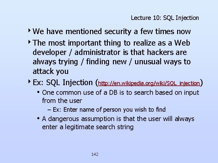 Lecture 10: SQL Injection 4 We have mentioned security a few times now 4 Lecture 10: SQL Injection 4 We have mentioned security a few times now 4