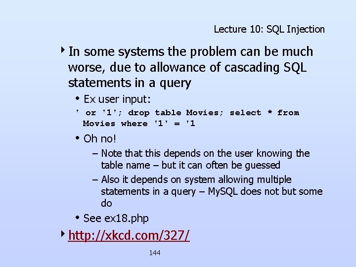Lecture 10: SQL Injection 4 In some systems the problem can be much worse, Lecture 10: SQL Injection 4 In some systems the problem can be much worse,