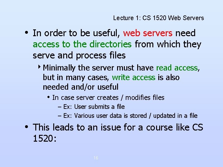 Lecture 1: CS 1520 Web Servers • In order to be useful, web servers Lecture 1: CS 1520 Web Servers • In order to be useful, web servers