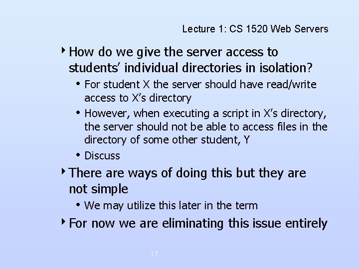 Lecture 1: CS 1520 Web Servers 4 How do we give the server access Lecture 1: CS 1520 Web Servers 4 How do we give the server access