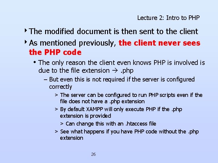 Lecture 2: Intro to PHP 4 The modified document is then sent to the Lecture 2: Intro to PHP 4 The modified document is then sent to the