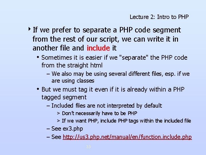 Lecture 2: Intro to PHP 4 If we prefer to separate a PHP code Lecture 2: Intro to PHP 4 If we prefer to separate a PHP code