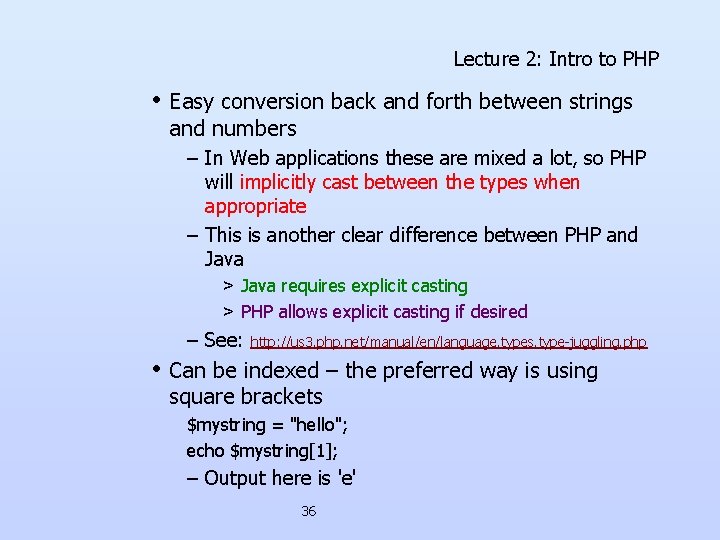 Lecture 2: Intro to PHP • Easy conversion back and forth between strings and Lecture 2: Intro to PHP • Easy conversion back and forth between strings and