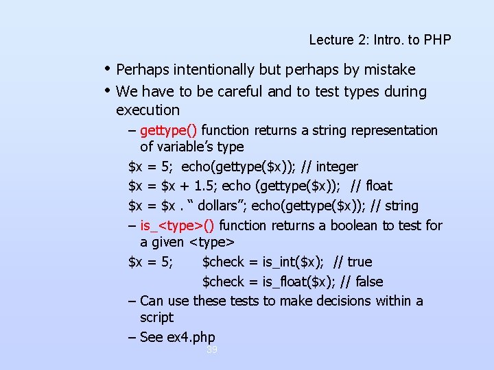 Lecture 2: Intro. to PHP • Perhaps intentionally but perhaps by mistake • We Lecture 2: Intro. to PHP • Perhaps intentionally but perhaps by mistake • We
