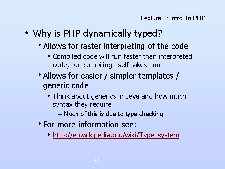 Lecture 2: Intro. to PHP • Why is PHP dynamically typed? 4 Allows for Lecture 2: Intro. to PHP • Why is PHP dynamically typed? 4 Allows for