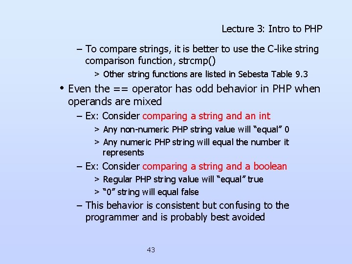 Lecture 3: Intro to PHP – To compare strings, it is better to use Lecture 3: Intro to PHP – To compare strings, it is better to use