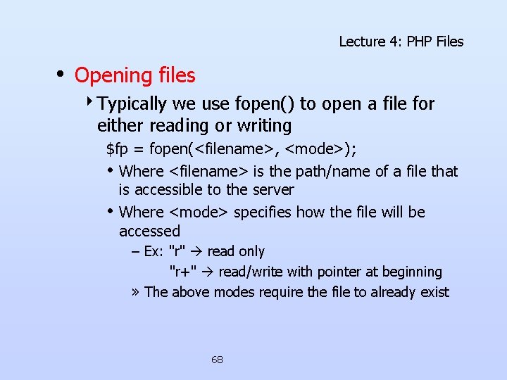 Lecture 4: PHP Files • Opening files 4 Typically we use fopen() to open Lecture 4: PHP Files • Opening files 4 Typically we use fopen() to open